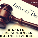 Disaster Preparedness During Divorce